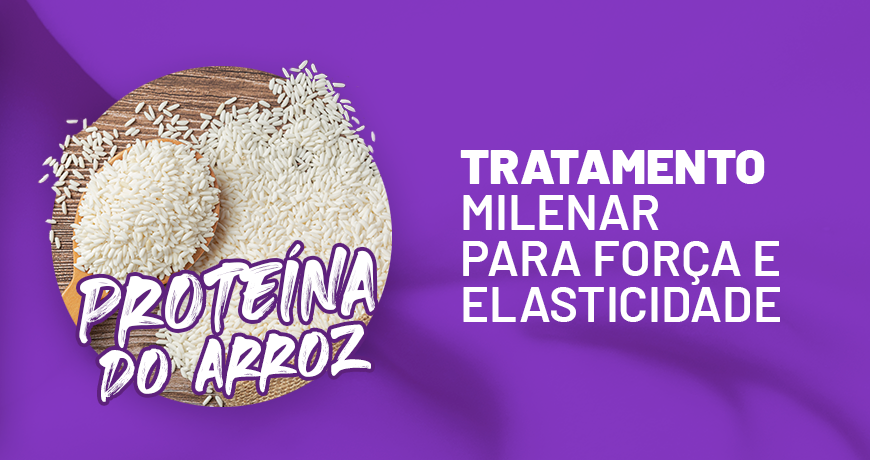 Proteína do Arroz – Tratamento Milenar para Força e Elasticidade