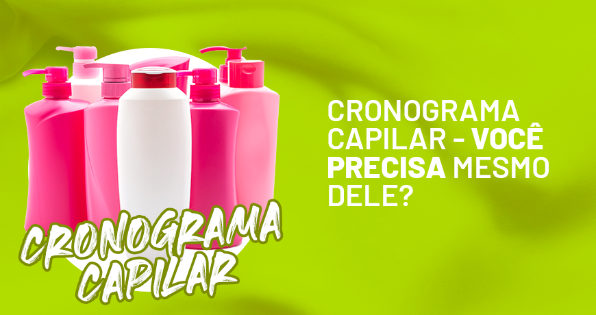 Cronograma Capilar – Você Precisa Mesmo Dele?