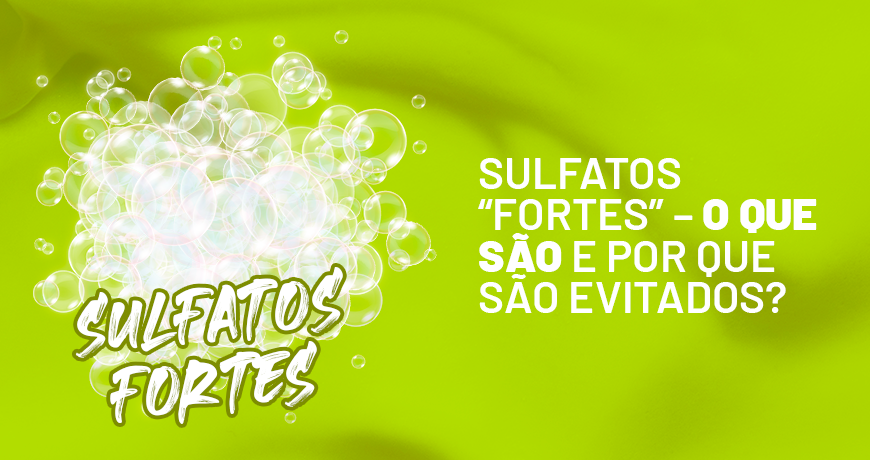 Sulfatos “Fortes” – o que são e por que são evitados?