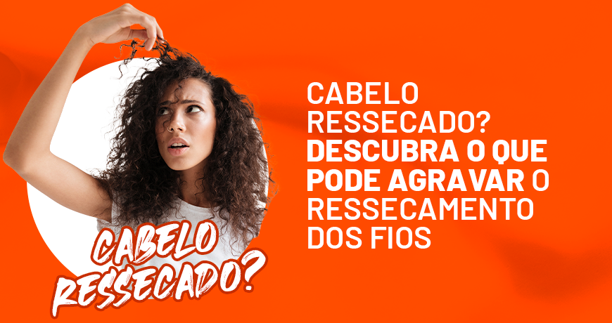 Cabelo ressecado? Descubra o que pode agravar o ressecamento dos fios