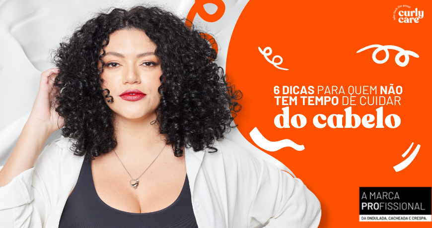 6 dicas para quem não tem tempo de cuidar do cabelo