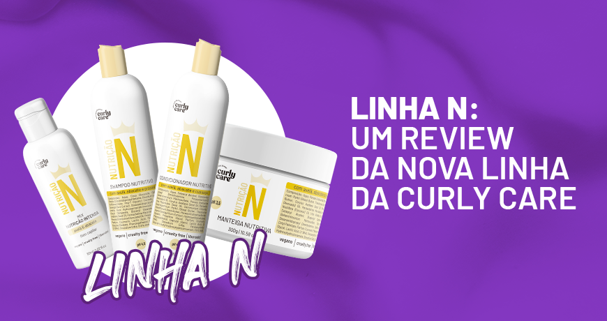 Linha N: um review da nova linha da Curly Care