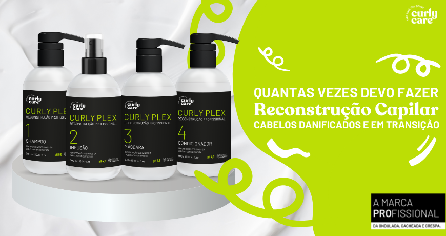 Quantas vezes devo fazer Reconstrução Capilar – Cabelos Danificados e em Transição