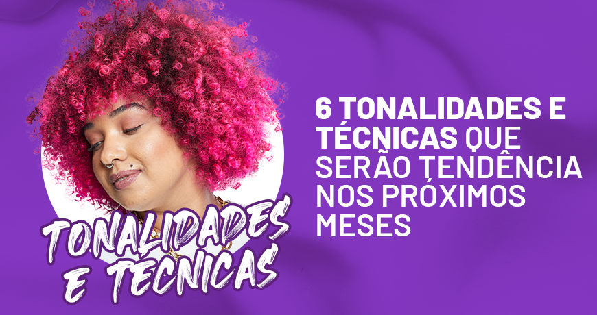 Curvas e coloração: 5 tonalidades e técnicas que serão tendência nos próximos meses