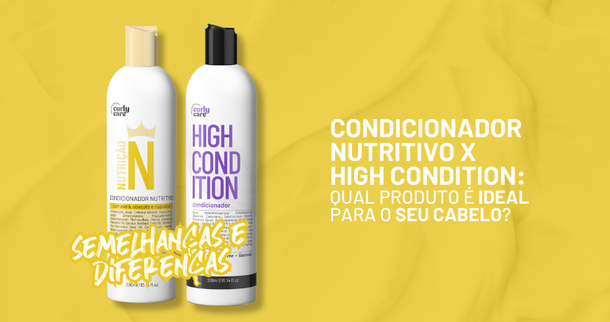 Condicionador Nutritivo x High Condition: qual produto é ideal para o seu cabelo?