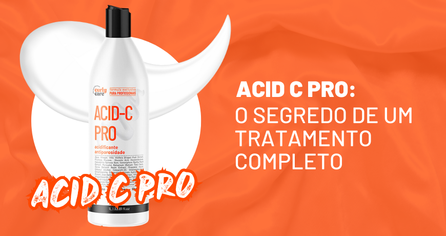 Acid C Pro: o segredo de um tratamento completo